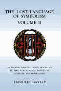 The Lost Language of Symbolism Volume II