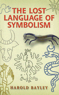 The Lost Language of Symbolism