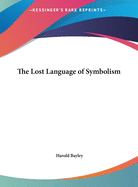 The Lost Language of Symbolism