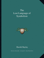 The Lost Language of Symbolism