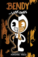 The Lost Ones: An Afk Novel (Bendy #2): Volume 2