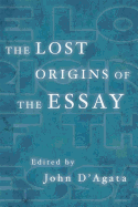 The Lost Origins of the Essay
