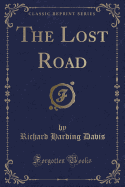 The Lost Road (Classic Reprint)