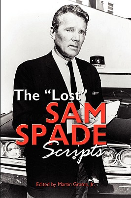 The Lost Sam Spade Scripts - Grams, Martin, Jr. (Editor)
