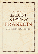 The Lost State of Franklin: America's First Secession