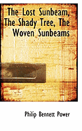 The Lost Sunbeam, the Shady Tree, the Woven Sunbeams
