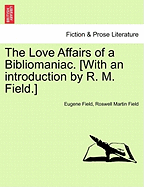 The Love Affairs of a Bibliomaniac