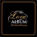 The Love Album: Old School Romance