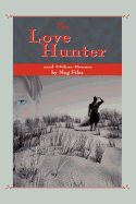 The Love Hunter and Other Poems