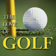 The Love of Golf