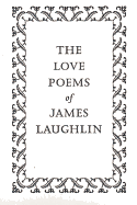 The Love Poems of James Laughlin