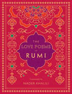 The Love Poems of Rumi: Translated by Nader Khalili