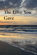 The Love You Gave