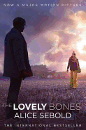 The Lovely Bones: A Novel. Alice Sebold