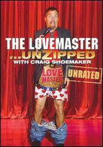 The Lovemaster... Unzipped With Craig Shoemaker
