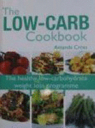 The Low-Carb Cookbook - Cross, Amanda