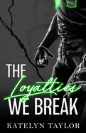 The Loyalties We Break