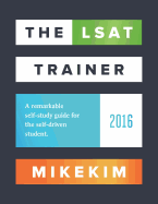 The LSAT Trainer: A Remarkable Self-Study Guide for the Self-Driven Student