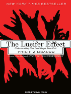 The Lucifer Effect: Understanding How Good People Turn Evil