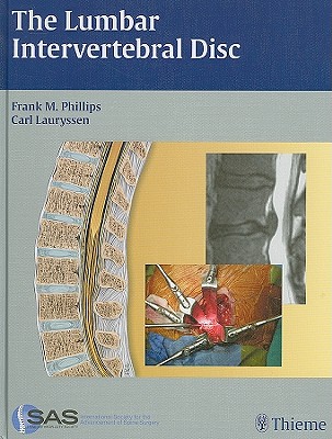 The Lumbar Intervertebral Disc - Phillips, Frank M (Editor), and Lauryssen, Carl (Editor)