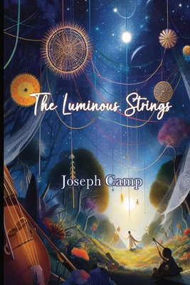The Luminous Strings - Camp, Joseph