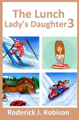 The Lunch Lady's Daughter 3 - Robison, Roderick J
