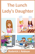 The Lunch Lady's Daughter