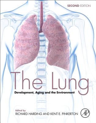 The Lung: Development, Aging and the Environment - Pinkerton, Kent (Editor), and Harding, Richard (Editor)