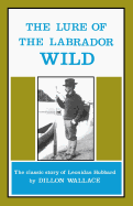 The Lure of the Labrador Wild