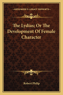 The Lydias; Or the Development of Female Character