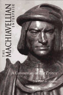 The Machiavellian Enterprise: A Commentary on the Prince