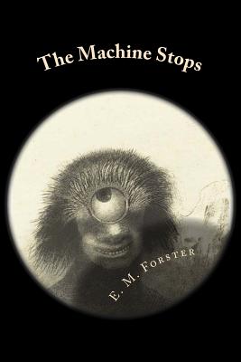 The Machine Stops - M Forster, E