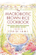 The Macrobiotic Brown Rice Cookbook
