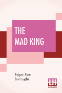 The Mad King