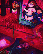 The Mad Square: Modernity in German Art 1910-1937