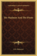 The Madman and the Pirate