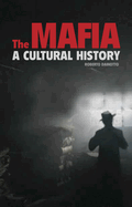 The Mafia: A Cultural History