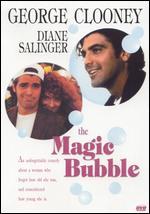 The Magic Bubble