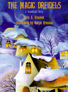 The Magic Dreidels: A Hanukkah Story