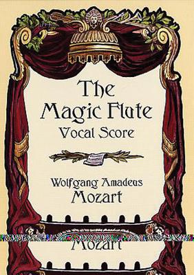 The Magic Flute Vocal Score - Mozart, Wolfgang Amadeus