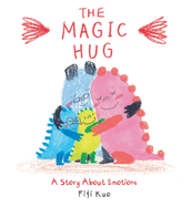 The Magic Hug: A Story about Emotions