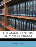 The Magic Lantern of Marcel Proust