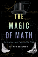 The Magic of Math: Solving for X and Figuring Out Why