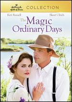 The Magic of Ordinary Days