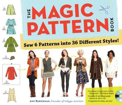 The Magic Pattern Book: Sew 6 Patterns Into 36 Different Styles! - Barickman, Amy