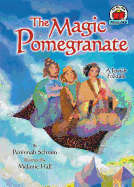 The Magic Pomegranate: [A Jewish Folktale]