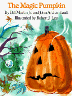 The Magic Pumpkin - Martin, Bill, Jr., and Archambault, John