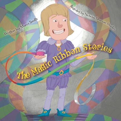 The Magic Ribbon Stories - Smith, Marci
