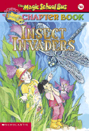The Magic School Bus Science Chapter Book #11: Insect Invaders: Volume 11