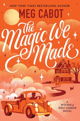 The Magic We Made - Cabot, Meg